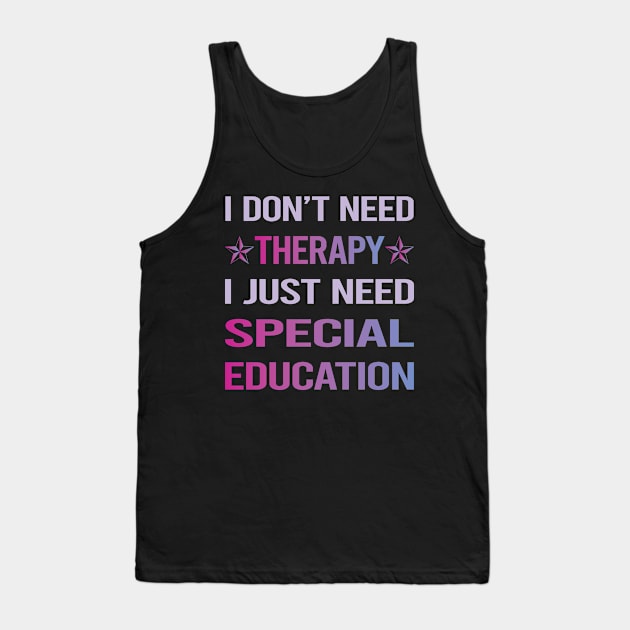 Funny Therapy Special Education Tank Top by lainetexterbxe49